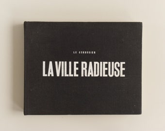 Vintage 1964 Le Corbusier La Ville Radiesuse Book French Edition