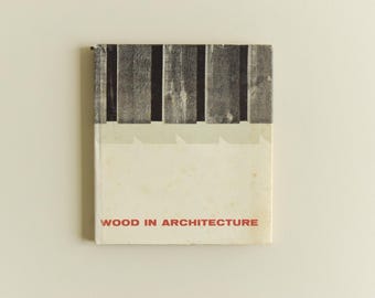 Vintage Book - Wood in Architecture by Finn Monies 1961