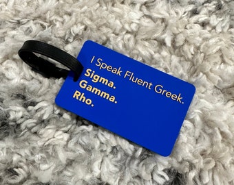 Sigma Gamma Rho luggage tag - I speak