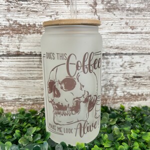 Coffee Glass Cup, Does This Coffee Make Me Look Alive, Ice Coffee Cup, Libbey Glass, Coffee Cups, Coffee, Bamboo Lid Cup 16 oz Glass Cup