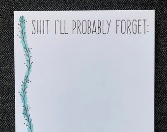 Notepad | Funny Notepad | Gift | Funny Gift | Humor | Birthday Gift | Gift for Her | Gift for Him | Forgetful | Note | I'll Probably Forget