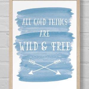 Art Print 8x10 Wall Art Housewarming Gift Adventure Quote Outdoor Watercolor All Good Things Are Wild and Free Thoreau image 1