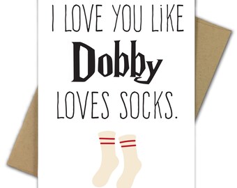 Wenskaart | Liefde | Valentine | Aftelkalender voor Valentijnsdag | Verjaardag | Boek | Harry Potter geïnspireerd | Dobby | Ik hou van je zoals Dobby sokken houdt