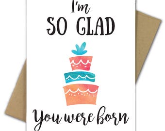 Birthday Card | Bday | Birthday | Friend | Sweet Birthday Card | Watercolor | Illustration | Birthday Cake | So Glad You Were Born