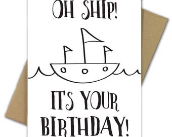 Birthday Card | Funny Birthday Card | Pun | Nautical | Ship | Boat | Oh Ship! | It's Your Birthday