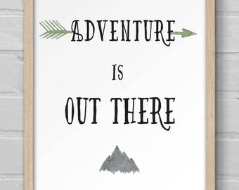 Digital Download - Art Print - 8x10 - Wall Art - Housewarming Gift - Quote - Outdoor - Adventure is Out There  - Mountain - Watercolor - DIY