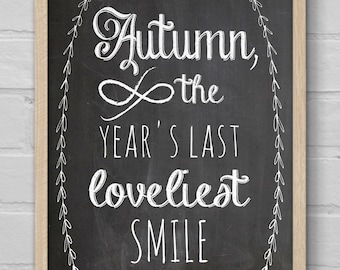 Art Print | 8x10 Print | Wall Art | Housewarming Gift | Quote | Fall | Chalkboard | Autumn, The Year's Last Loveliest Smile | Script