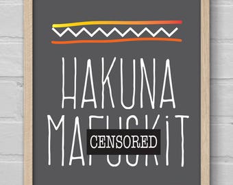 Digital Download | Art Print | 8x10 | Housewarming Gift | College | Mature | Lion King | Hakuna Matata | F-it | Africa | DIY | Print