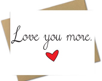 Greeting Card | Love | Anniversary | Valentine's Day | Sweet | Girlfriend | Boyfriend | Valentine | Wife | Husband | Script | Love You More