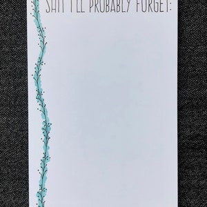 Notepad Funny Notepad Gift Funny Gift Humor Birthday Gift Gift for Her Gift for Him Forgetful Note I'll Probably Forget image 5