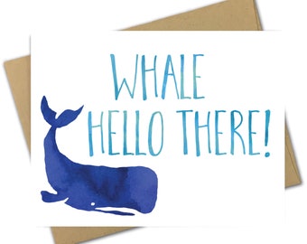 Greeting Card | Just Because Card | Hello Card | Pun | Punny | Nautical | Sea | Ocean | Watercolor | Animal | Whale | Whale Hello There