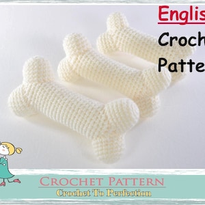 May include: Three white crocheted bone-shaped toys on a white surface. The image includes the text "English Crochet Pattern".