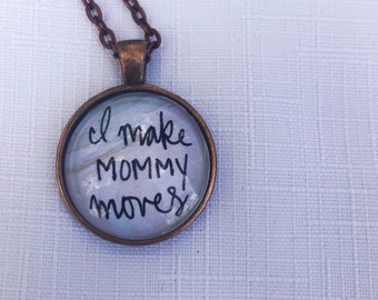I Make Mommy Moves handmade necklace