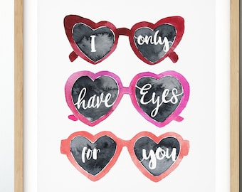 I Only Have Eyes For You Print, Heart Sunglasses, Valentines Day Print, Love Wall Art, Valentines Decor, Watercolor Valentines Sign vday art