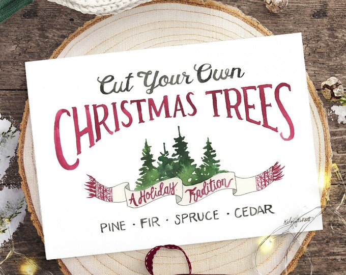 Cut Your Own Christmas Trees, Watercolor Painting, Seasonal Decor, Christmas Tree Wall Art, Holiday Decor, Christmas Sign, Christmas Art