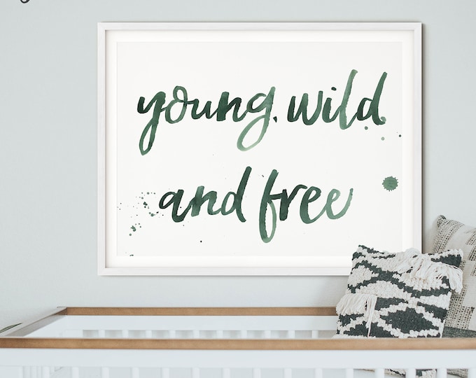 Young Wild Free Print, Quote Wall Art, Nursery Quote Print, Inspirational Quote, Wild and Free Nursery Decor, Explore Typography Print