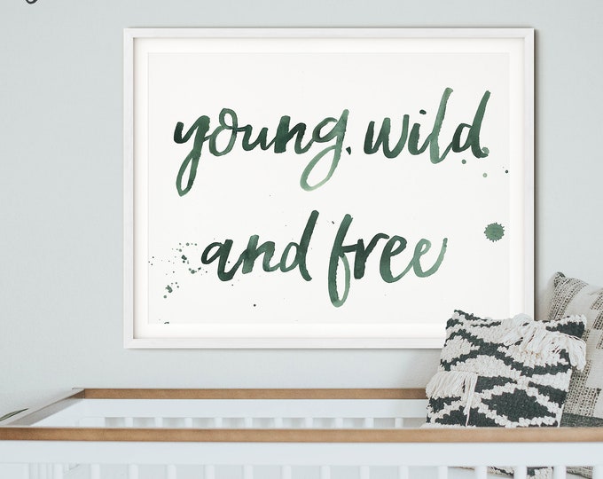 Young Wild Free Print, Quote Wall Art, Nursery Quote Print, Inspirational Quote, Wild and Free Nursery Decor, Explore Typography Print