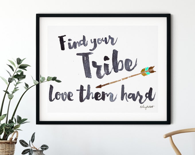 Find your tribe, Love Them Hard, Printable, Home Decor, Motivational Poster, Inspirational Quote, Arrow Print, Watercolor Painting, Nursery
