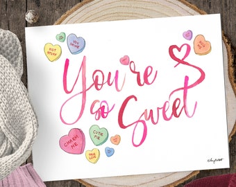 You're So Sweet Quote Print, Valentines Day Print, Love Wall Art, Valentines Decor, Watercolor Valentines Sign, Conversation Hearts Candy