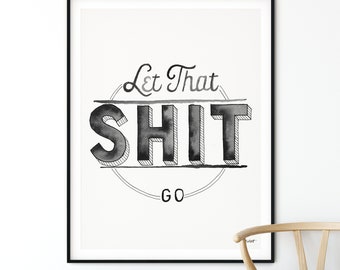 Let That Shit Go Print, Watercolor Painting, Motivational Quote Print, Black Letter Print, Funny Bathroom Decor, Inspirational Quote Poster
