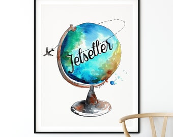 Travel Quote Print, Jet Setter, Map Watercolor Painting, Globe Print, Wanderlust Wall Art, Travel Gift, Adventure Travel, World Map Print,
