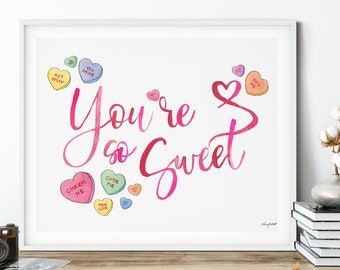 DIGITAL DOWNLOAD - You're So Sweet Quote Printable, Valentines Day Printable, Love Wall Art Watercolor Valentines Conversation Hearts Candy
