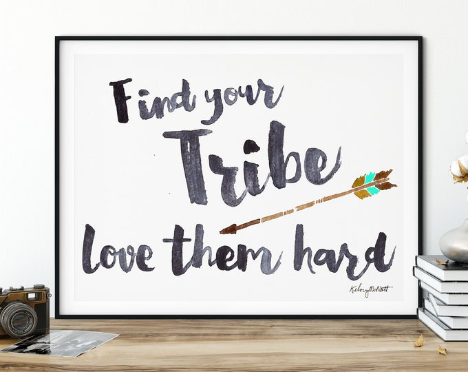 Find Your Tribe Love Them Hard, Home Decor, Motivational Poster, Inspirational Quote, Arrow Print, Watercolor Painting, Nursery, Family Sign