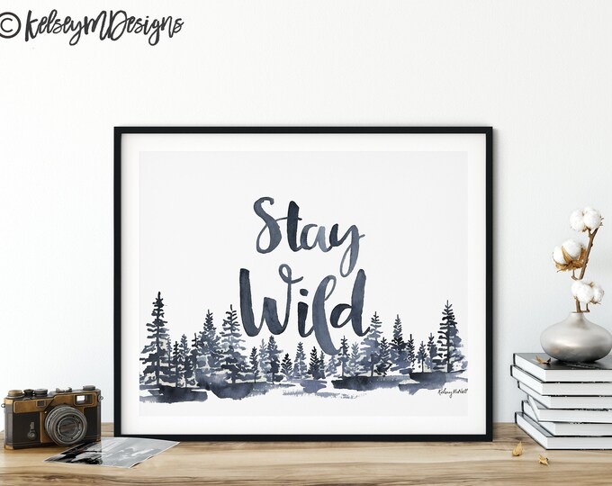 Stay Wild, Watercolor Painting, Navy Home Decor, Boho Bedroom wall art, Nature Lover Gift, Forest Print, Adventure Wall Art, Pine tree Print