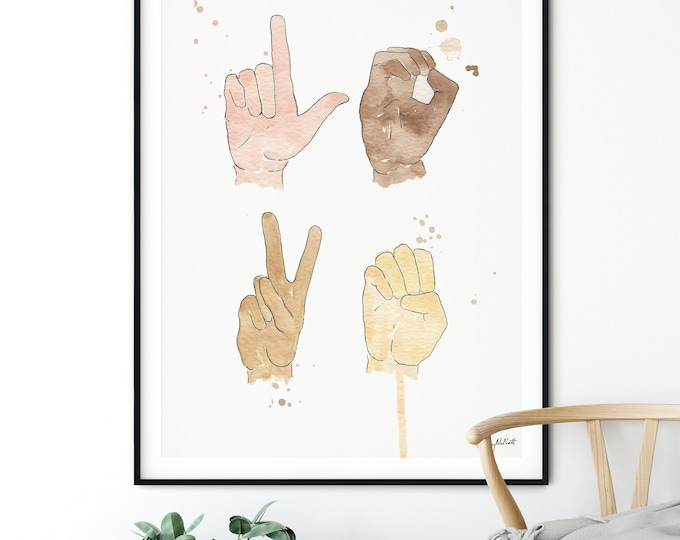 Love Sign Language Print, ASL Love Art,  Skin Tones Art Print, Watercolor Painting, Kids room decor, Better Together, Love One Another