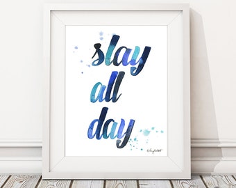 Slay All Day, Watercolor Painting Wall Art Home Decor Inspirational Quote, Office Decor, Girl Boss, typography print, Motivational Quote Art