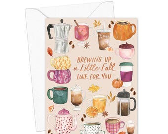Fall Coffee Greeting Card, Brewing Up Fall Love for You,  Autumn Card for Coffee Lovers, Cute Seasonal Card, Pumpkin Spice Season Card