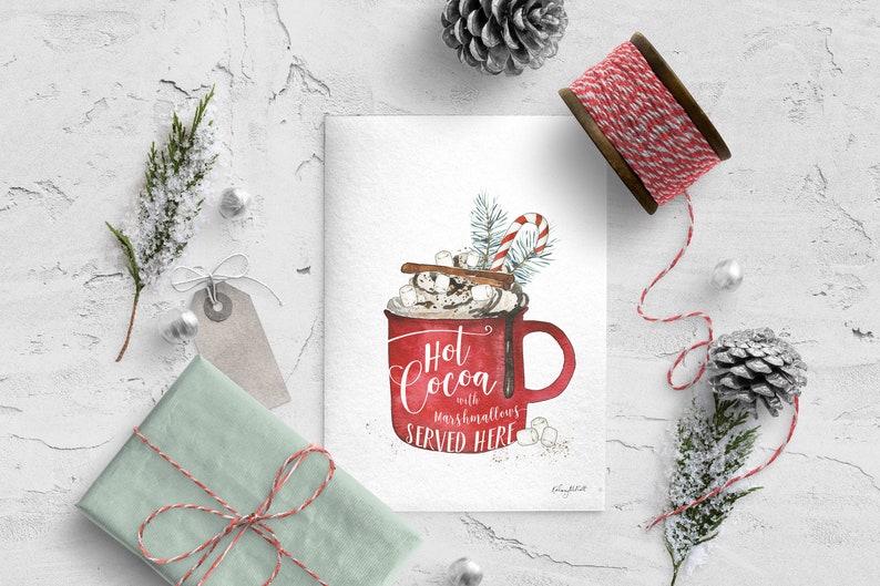 May include: A watercolor illustration of a red mug filled with hot cocoa, topped with whipped cream, marshmallows, cinnamon sticks, and a candy cane. The text reads "Hot Cocoa with marshmallows SERVED HERE".
