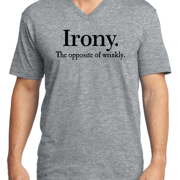 Mens-v-Neck T-Shirt • Ironie. Das entgegengesetzte von faltig • lustige Tshirt (Fragen Sie einfach - wir können diese für Sie benutzerdefinierten Text bedrucken) - Element G64V