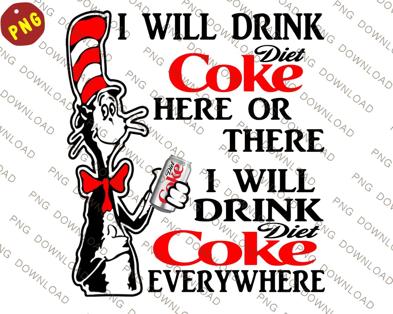 I Will Drink Diet Coke Here or There I Will Drink Diet Coke Everywhere Designs Downloads Digital
