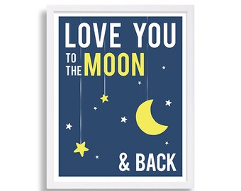 Love You to the Moon and Back Nursery Print Stars Nursery Art Blue and Yellow Nursery Decor Yellow Moon Print Baby Room Art Print Boys Room