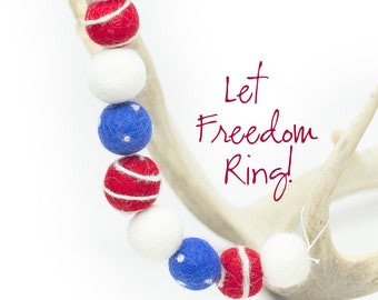 Let Freedom Ring -Felt Balls -Red White & Blue Garland -4th of July Party -Americana Garland -Felt Ball Garland - July 4th -Independence Day