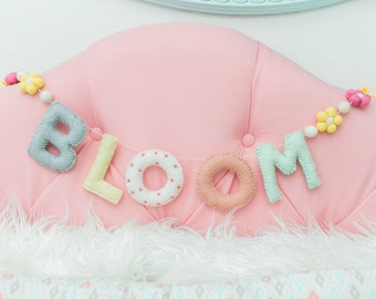 Bloom Felted Letter Garland -100% Wool felt letters -Spring Felt Rainbows -Felt Flowers -Felt Poms -Spring Garland -Spring Decoration