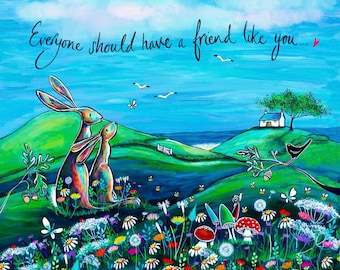 Könnte beinhalten: Ein farbenfrohes Gemälde mit zwei Hasen auf einer blühenden Wiese voller Wildblumen und Pilze. Der Himmel ist blau mit Wolken und ein kleines Haus steht auf einem grünen Hügel. Der Text lautet: Everyone should have a friend like you...