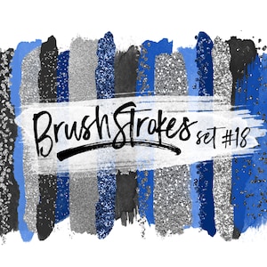 May include: A set of digital brush strokes in blue, silver, and black. The brush strokes are arranged in a vertical pattern and have a glittery texture. The text "Brush Strokes set #18" is written in black cursive on a white background.