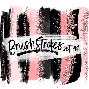 May include: A set of digital brush strokes in black, pink, and rose gold. The brush strokes are layered and have a textured, glittery effect. The text "Brush Strokes set #1" is written in black cursive on a white background.