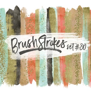 May include: A set of 30 digital brush strokes in various colors, including teal, coral, gold, black, and brown. The brush strokes are layered with gold glitter accents. The text "Brush Strokes set #30" is written in black across the center of the image.