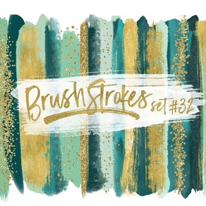 May include: A set of 32 digital brush strokes in shades of teal, green, and gold with a glittery texture. The brush strokes are arranged in a vertical pattern and have a watercolor effect. The text "Brush Strokes set #32" is written in gold script on a white background.