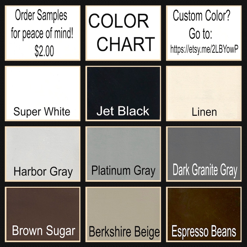 Puede incluir: Carta de colores con muestras de Super White, Jet Black, Linen, Harbor Gray, Platinum Gray, Dark Granite Gray, Brown Sugar, Berkshire Beige y Espresso Beans. Pide muestras por $2.00. &iquest;Color personalizado? Ve a: https://etsy.me/2LBYowP