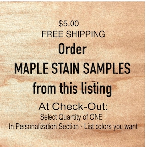 SAMPLES of Stain Colors | Over Maple wood | Order Stain Samples here | Free Shipping