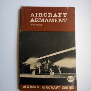 Aircraft Armament - Olmsted - 1970 Vietnam WWI WWII Military