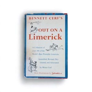 May include: A blue book cover with the title "Out on a Limerick" by Bennett Cerf. The book is a collection of over 300 of the world's best printable limericks, assembled, revised, dry-cleaned, and annotated by Mister Cerf. The book features illustrations by Saxon.