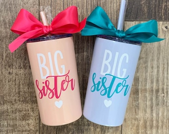 Big Sister Stainless Steel Cup, Personalized Big Sister Gift, Promoted to Big Sister, Future Big Sister, New Big Sister Birthday, 12oz Cup