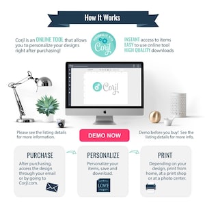 May include: How Corjl works: an online tool that allows you to personalize your designs after purchasing.  The image shows a computer screen with the Corjl logo, a demo button, and a three-step process: purchase, personalize, and print.