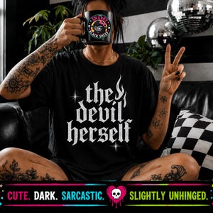 The Devil Herself - T-Shirt