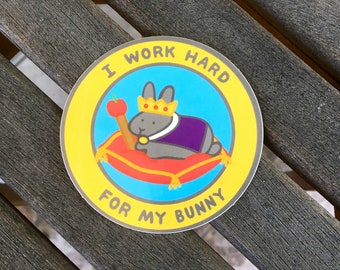 I Work Hard For My Bunny Sticker, Laptop Water Bottle Luggage Waterproof Sticker, House Rabbit Cute Funny Sticker